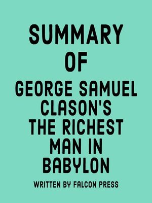 cover image of Summary of George Samuel Clason's the Richest Man in Babylon